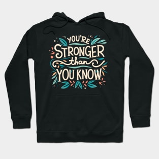 You're stronger than you know Hoodie